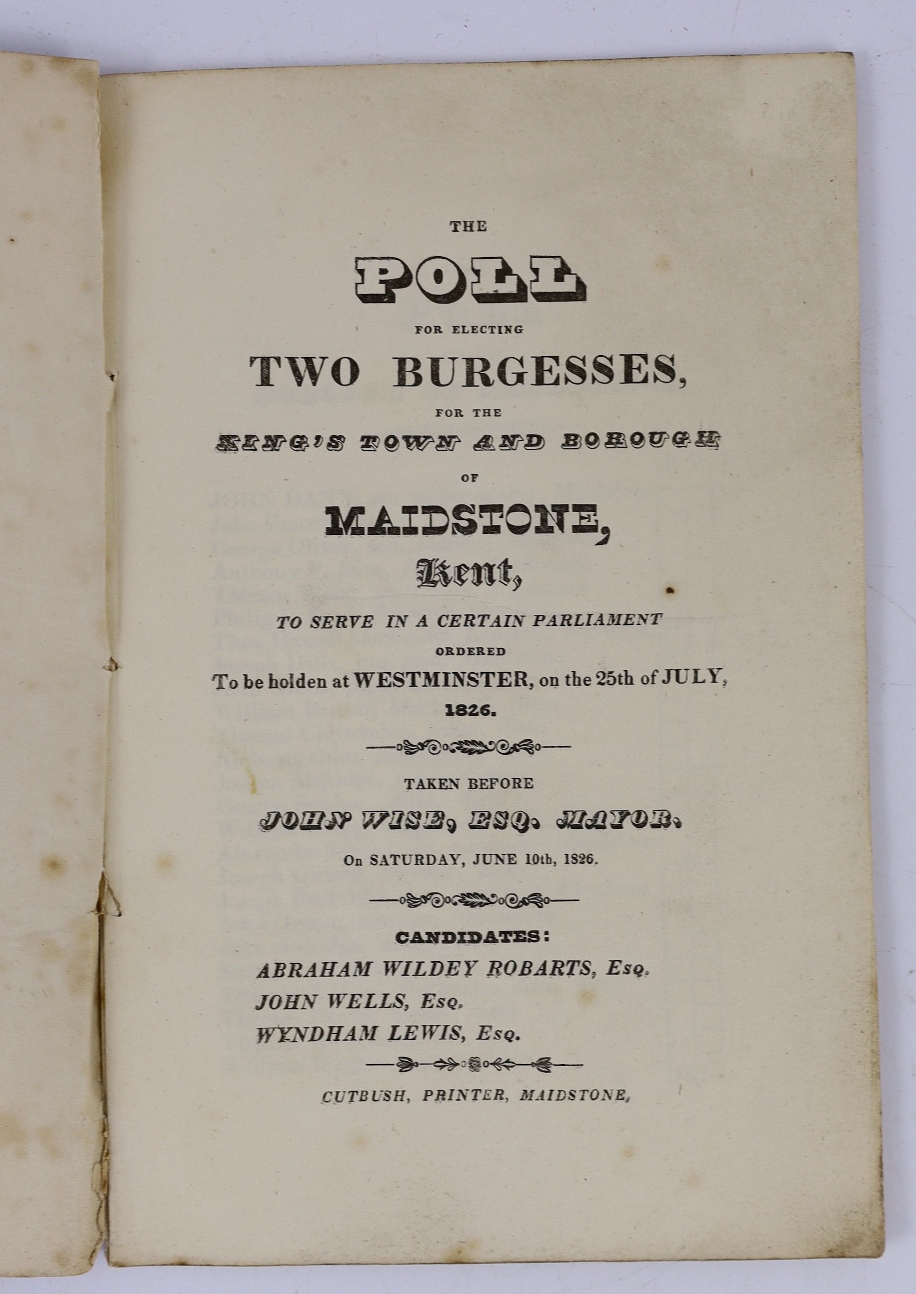 KENT: Acts of Parliament, for the Government and Regulation of the Poor in the Town and Parish of Maidstone.... original printed wrappers, folio. Maidstone, 1828; The Poll for electing Two Burgesses, for.... Maidstone...